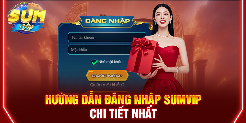 Hướng dẫn đăng nhập Sumvip chi tiết nhất