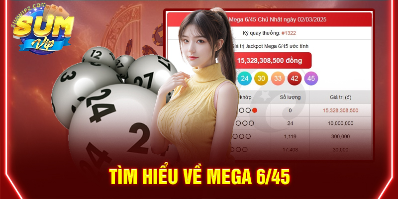 Tìm hiểu về Mega 6/45